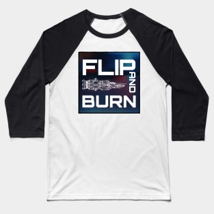 Flip and Burn Version 2 Baseball T-Shirt